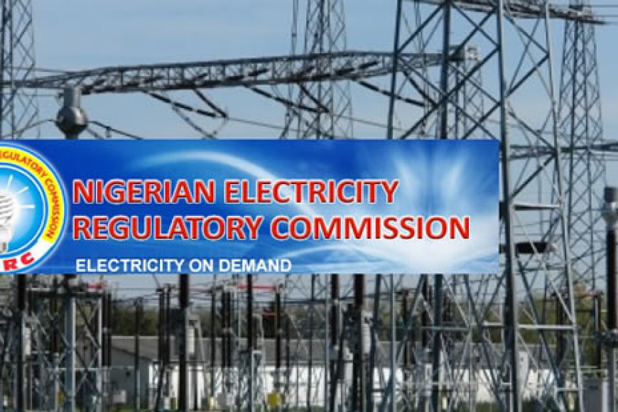 Electricity Tariff Hike:NERC Shelves Increment Plans,Reduces Tariff