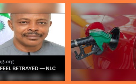 Labour Demands Immediate Reversal of Latest Pump Price of Fuel, Says Nigerian Workers Feel Betrayed, Deceived By FG