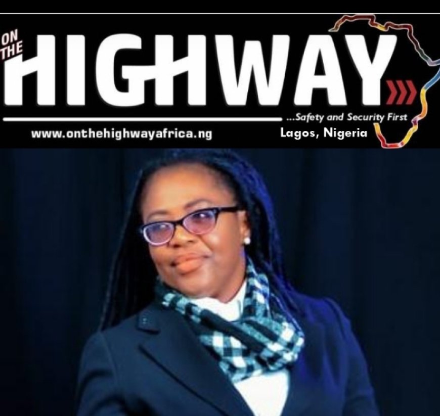 Julie ChiNwaoha Set to Flag Off On The Highway Africa Road Safety Magazine, Campaigns in Lagos