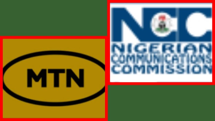 NCC Approves MTN Disconnection Over Unpaid Charges