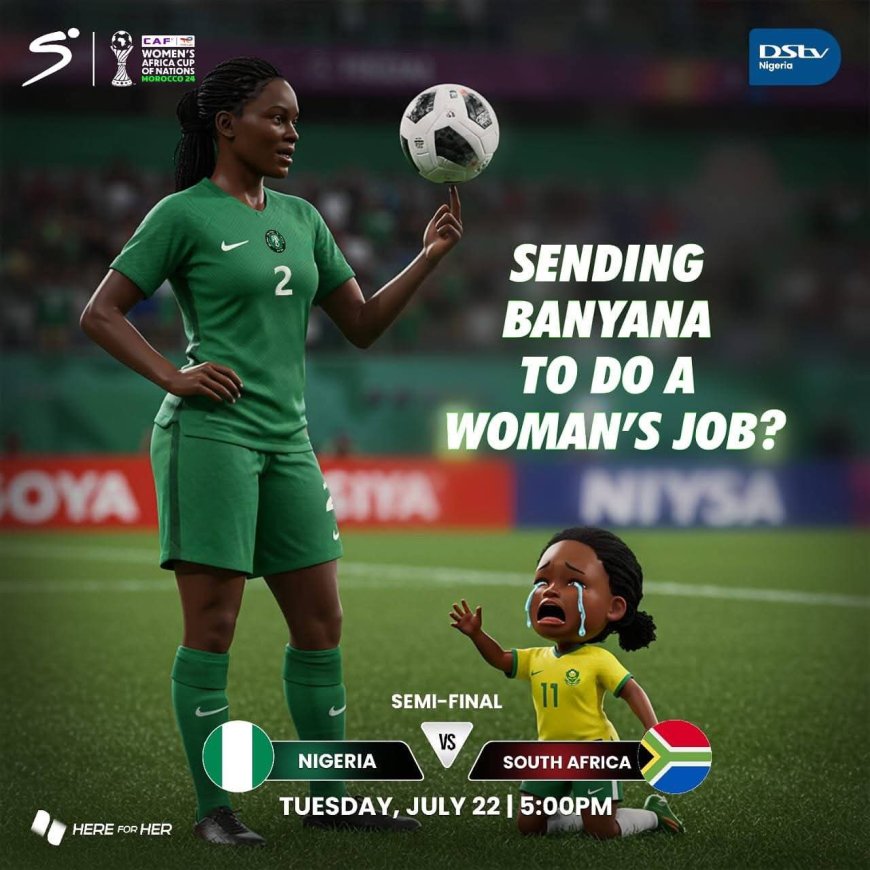Mixed Reactions as DStv Nigeria Teases South Africa's Banyana Banyana, After 2-1 Lost to Nigeria's Super Falcons