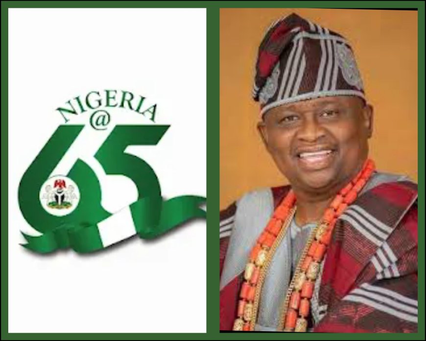 Hurray Our Dear Nation is 65!' - Senator Solomon Olamilekan Adeola Celebrates Nigeria at 65