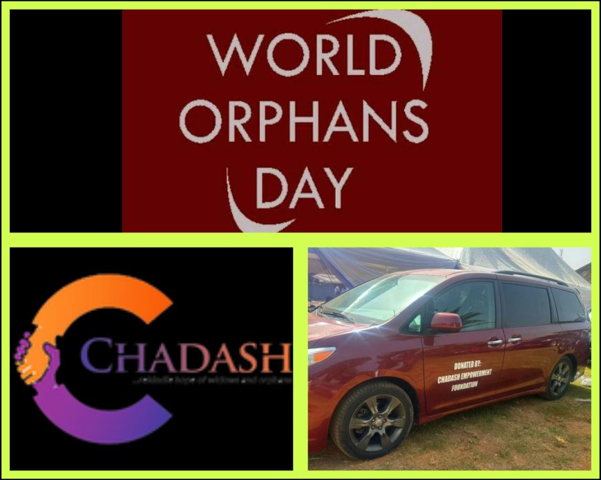 2025 World Orphans Day: Chadash Foundation Donates Bus, Food, Cash To Orphanages