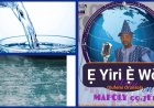 Maverick Broadcaster Shifts Focus to Water on Nigeria's Leading Knowledge Rediscovery Campus Radio Show E YIRI E WO Today