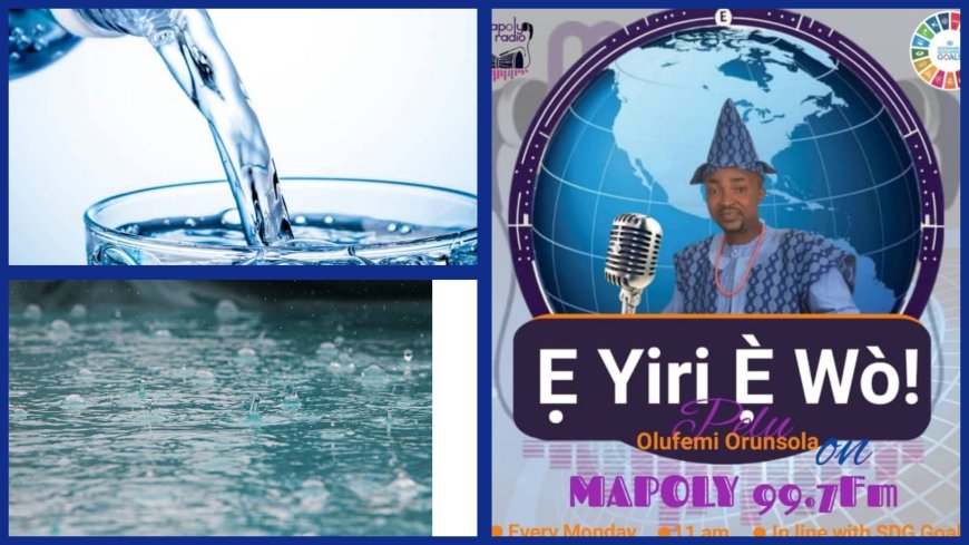 Maverick Broadcaster Shifts Focus to Water on Nigeria's Leading Knowledge Rediscovery Campus Radio Show E YIRI E WO Today