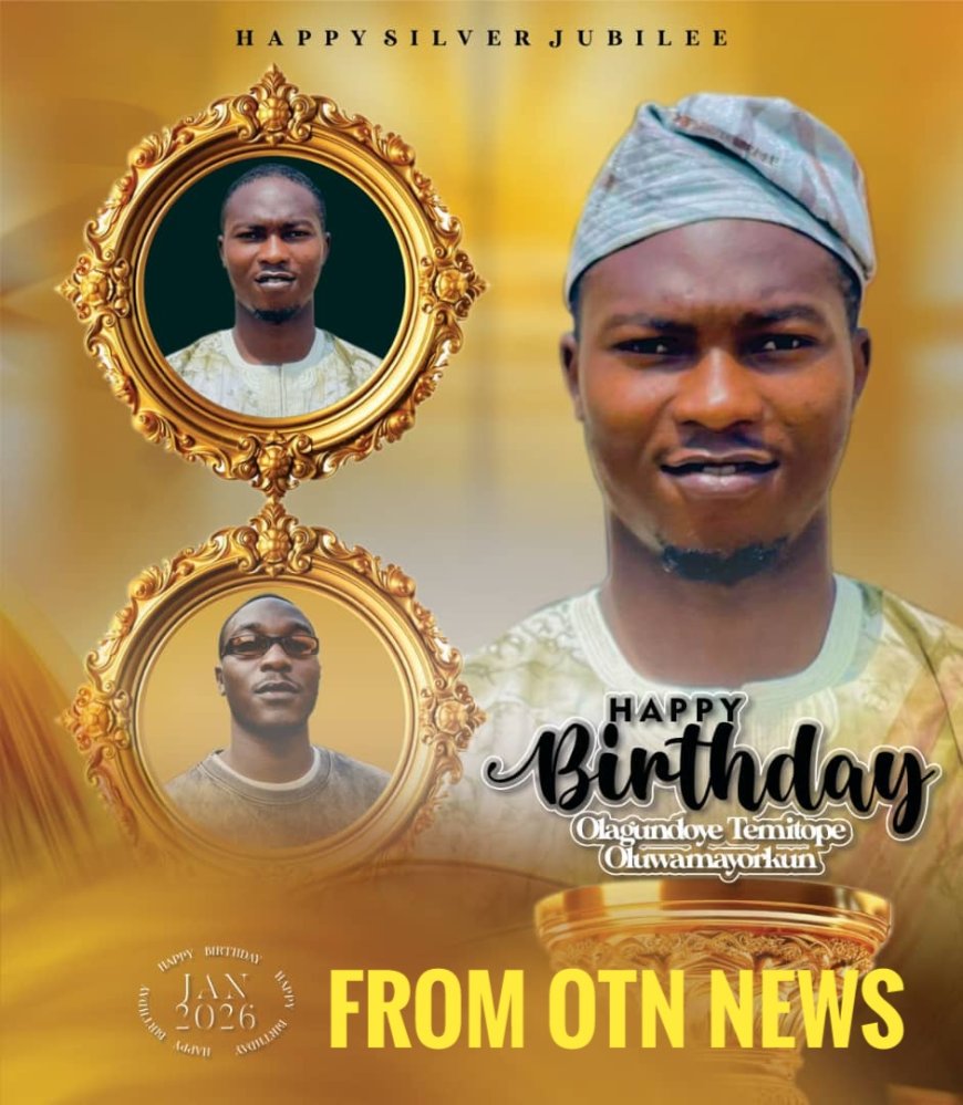 OTN News Celebrates a Creative Genius, Olagundoye Temitope Oluwamayorkun on His Silver Jubilee Anniversary 
